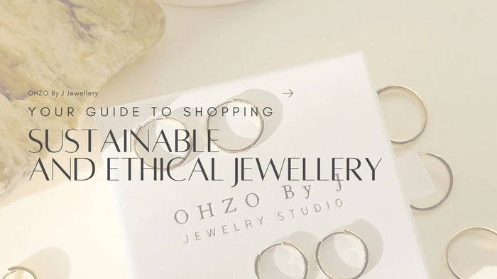 Your Guide to Shopping Sustainable and Ethical Jewellery