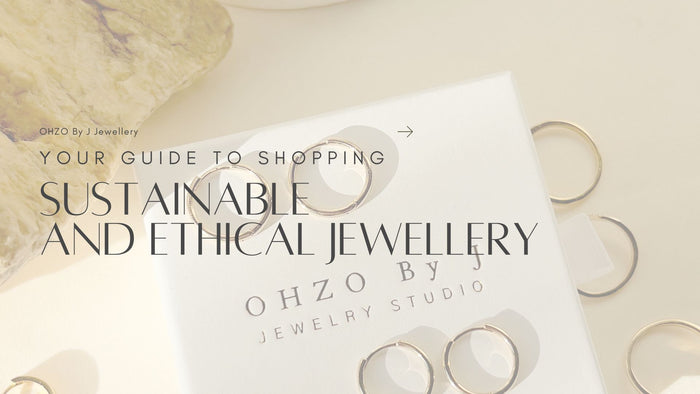 Your Guide to Shopping Sustainable and Ethical Jewellery